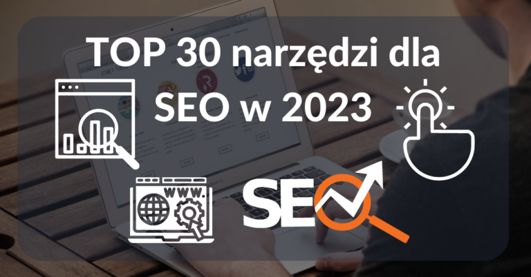 TOP 30 narzędzi dla SEO