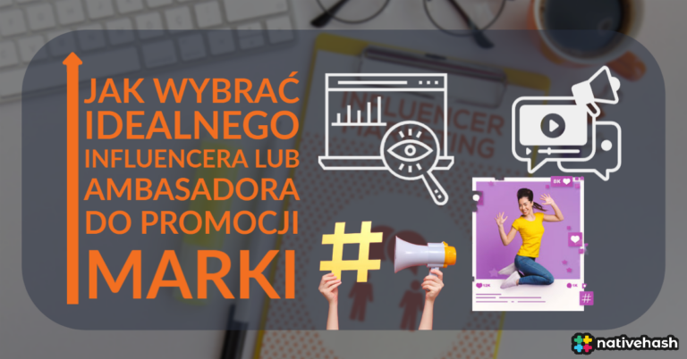 Jak wybrać influencera do współpracy