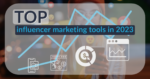 TOP influencer marketing tools in 2023